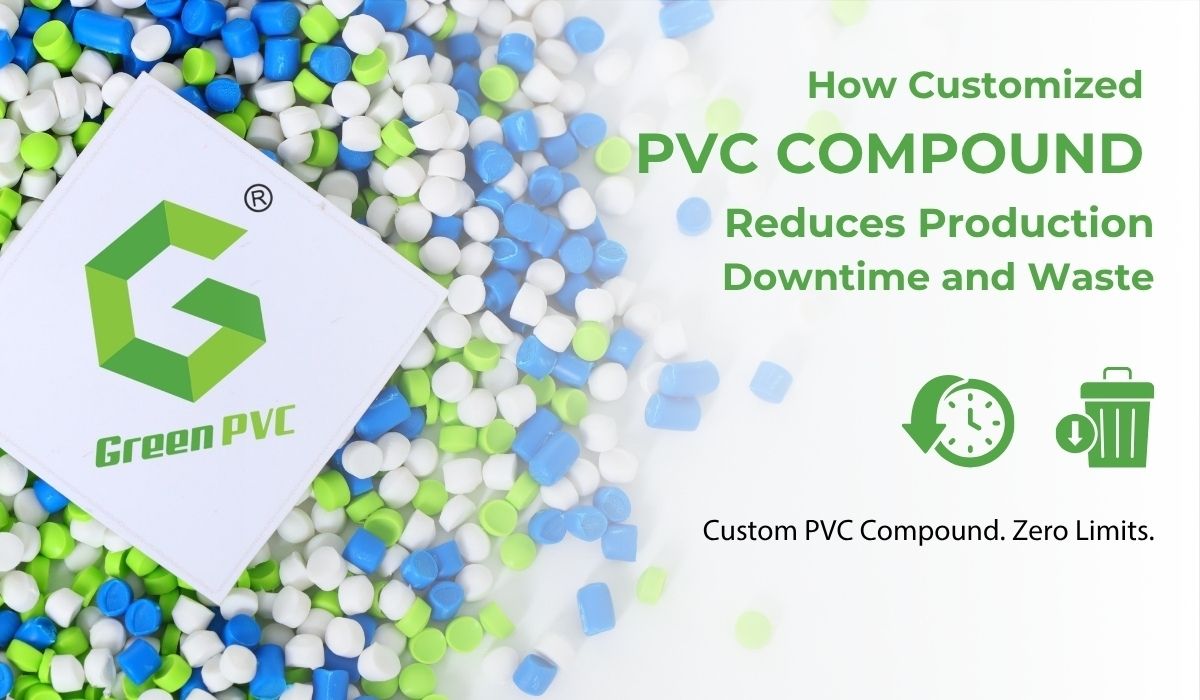 How Customized PVC Compound Reduces Production Downtime and Waste Cover