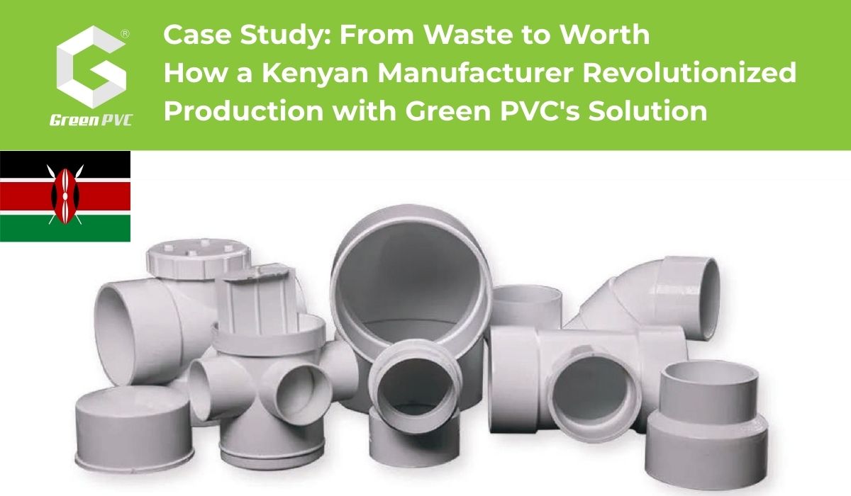 Case Study: From Waste to Worth - How a Kenyan Manufacturer Revolutionized Production with Green PVC's Solution Cover
